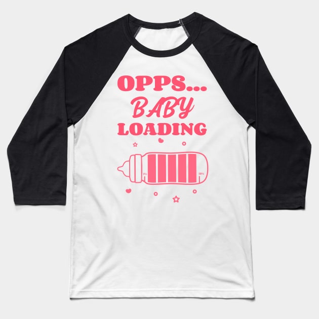 Opps... Baby Loading Pregnancy Announcement Baseball T-Shirt by Merch ArtsJet